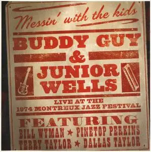 Buddy Guy & Junior Wells - Messin' With The Kids: Live At The 1974 Montreux Jazz Festival (2006)