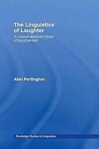 The Linguistics of Laughter: A Corpus-Assisted Study of Laughter-Talk