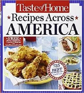 Taste of Home Recipes Across America: 735 of the Best Recipes from Across the Nation