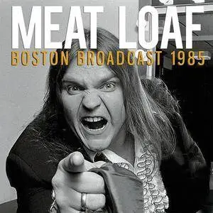 Meat Loaf - Boston Broadcast 1985 Live (2016)