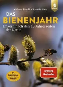 Wolfgang Ritter - Das Bienenjahr - Imkern nach den 10 Jahreszeiten der Natur