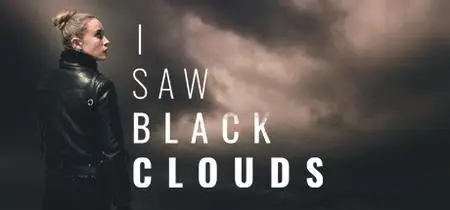 I Saw Black Clouds (2021) REPACK