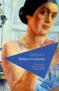 «Futility» by William Gerhardie