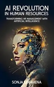 AI Revolution in Human Resources: Transforming HR Management with Artificial Intelligence