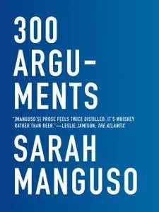 300 Arguments: Essays