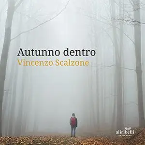 «Autunno dentro» by Vincenzo Scalzone