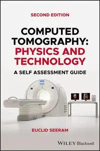 Computed Tomography: Physics and Technology. A Self Assessment Guide, 2nd Edition