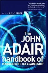 John Adair: The Handbook of Management and Leadership (Repost)