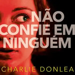 «Não confie em ninguém» by Charlie Donlea