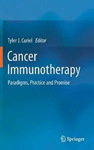 Cancer Immunotherapy: Paradigms, Practice and Promise [Repost]