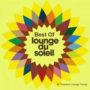 V.A. - Best Of Lounge Du Soleil (50 Timeless Lounge Tracks) (2018)