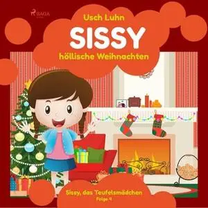 «Sissy, das Teufelsmädchen - Folge 4: Sissy, höllische Weihnachten» by Usch Luhn