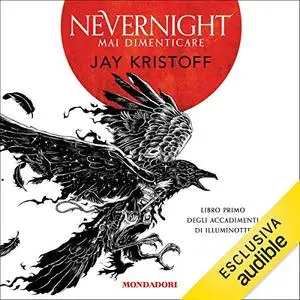 «Mai dimenticare. Nevernight (Titolo 1)» by Jay Kristoff