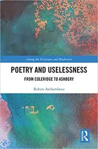 Poetry and Uselessness: From Coleridge to Ashbery