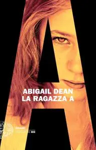 Abigail Dean - La ragazza A