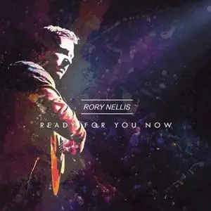 Rory Nellis - Ready for You Now (2015)