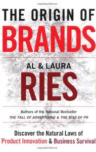 The Origin of Brands: Discover the Natural Laws of Product Innovation and Business Survival (repost)