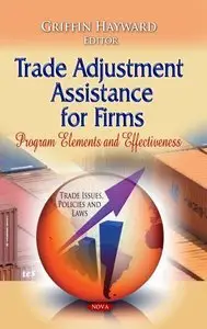 Trade Adjustment Assistance for Firms: Program Elements and Effectiveness (repost)