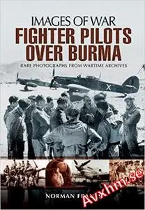 RAF Fighter Pilots Over Burma (Images of War)