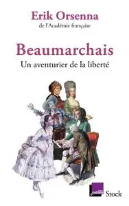 Erik Orsenna, "Beaumarchais, un aventurier de la liberté"