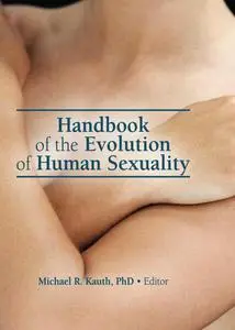 Handbook of the Evolution of Human Sexuality