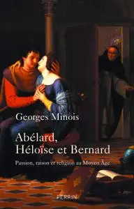 Georges Minois, "Abélard, Héloïse et Bernard"