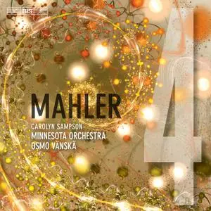 Carolyn Sampson, Minnesota Orchestra & Osmo Vänskä - Mahler: Symphony No. 4 in G Major (2019) [Official Digital Download 24/96]