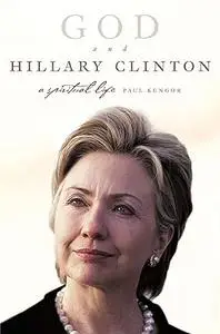 God and Hillary Clinton: A Spiritual Life
