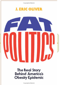 Fat Politics: The Real Story behind America's Obesity Epidemic