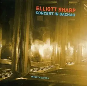 Elliott Sharp – Concert in Dachau (2008)