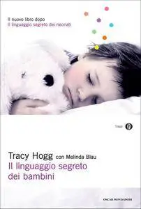 Tracy Hogg, Melinda Blau - Il linguaggio segreto dei bambini