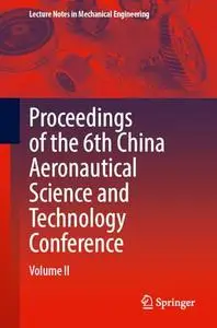 Proceedings of the 6th China Aeronautical Science and Technology Conference: Volume II