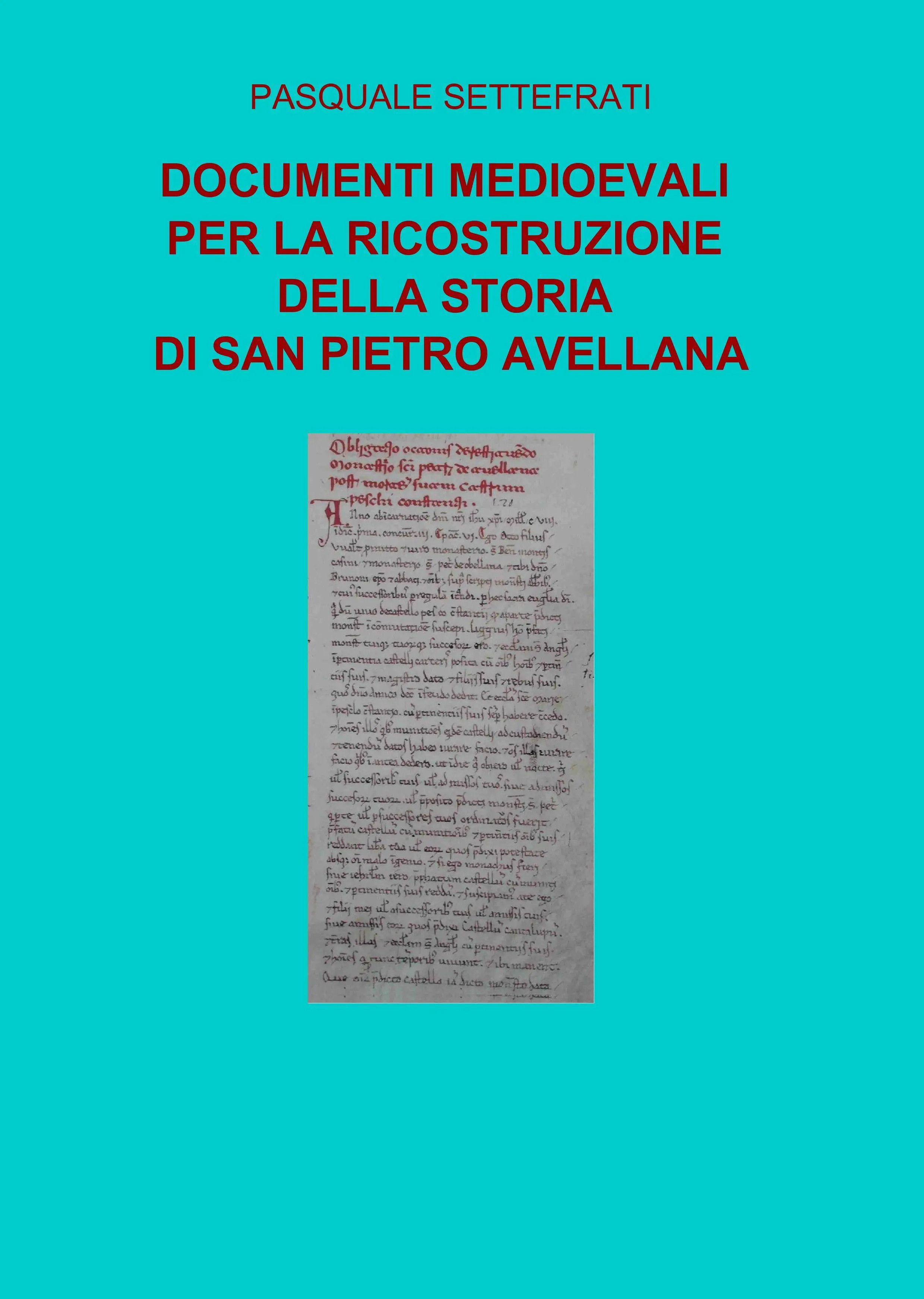 DOCUMENTI MEDIOEVALI PER LA RICOSTRUZIONE DELLA STORIA DI SAN PIETRO AVELLANA
