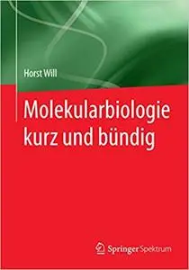 Molekularbiologie kurz und bündig