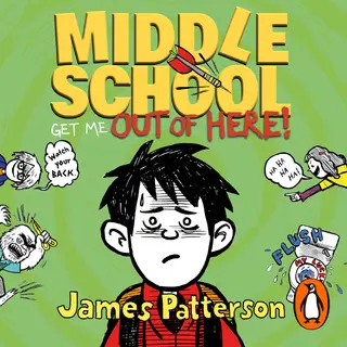 «Middle School: Get Me Out of Here!» by James Patterson / AvaxHome