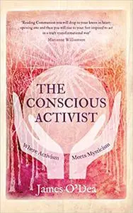 The Conscious Activist: Where Activism Meets Mysticism