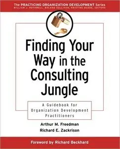 Finding Your Way in the Consulting Jungle: A Guidebook for Organization Development Practitioners (repost)