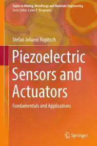 Piezoelectric Sensors and Actuators: Fundamentals and Applications (Repost)