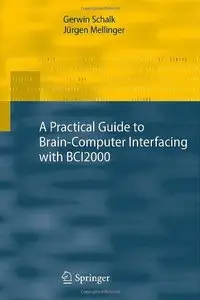 A Practical Guide to Brain-Computer Interfacing with BCI2000 by Jürgen Mellinger