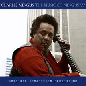 Charles Mingus - The Music of Mingus '77 (Remastered) (2017) [Official Digital Download 24/96]