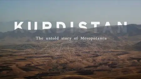 Curiosity TV - Kurdistan: The Untold Story of Mesopotamia (2017)