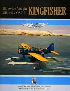 El Avion Vought Sikorsky OS2U Kingfisher (Monografia de Aeronaves Coleccion №6)