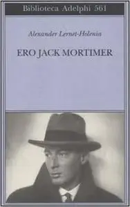 Ero Jack Mortimer - Alexander Lernet-Holenia