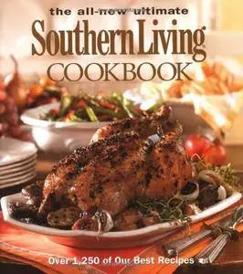 The All-New Ultimate Southern Living Cookbook