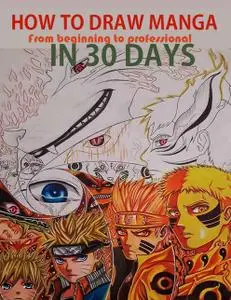 How to Draw Manga from Beginning to Professional in 30 Days