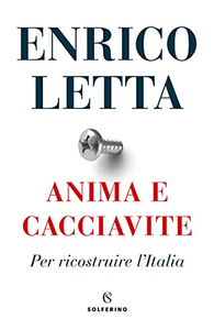 Anima e cacciavite. Per ricostruire l'Italia - Enrico Letta