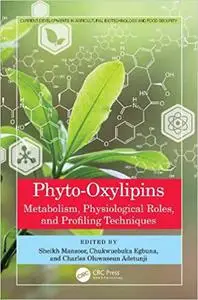 Phyto-Oxylipins: Metabolism, Physiological Roles, and Profiling Techniques