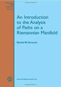 An Introduction to the Analysis of Paths on a Riemannian Manifold (Mathematical Surveys and Monographs)