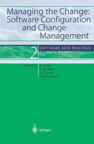 Managing the Change: Software Configuration and Change Management: Software Best Practice 2