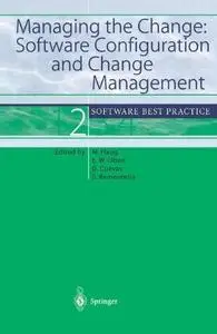 Managing the Change: Software Configuration and Change Management: Software Best Practice 2